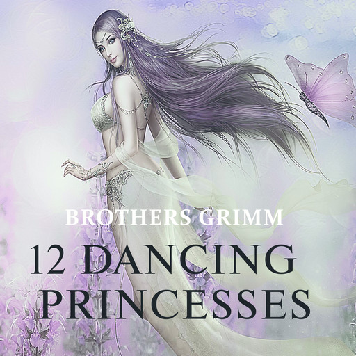 Twelve Dancing Princesses, Brothers Grimm