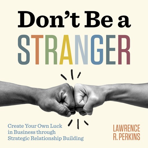 Don’t Be a Stranger, Lawrence R. Perkins
