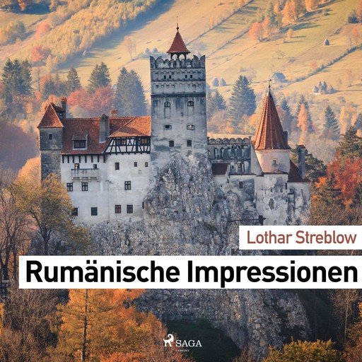 Rumänische Impressionen (Ungekürzt), Lothar Streblow