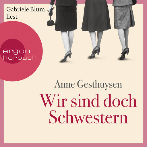 Wir sind doch Schwestern (Gekürzte Lesung), Anne Gesthuysen