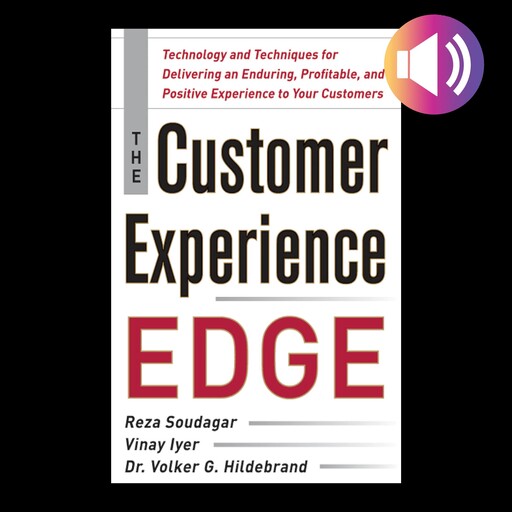The Customer Experience Edge, Reza Soudagar, Vinay Iyer, Volker Hildebrand