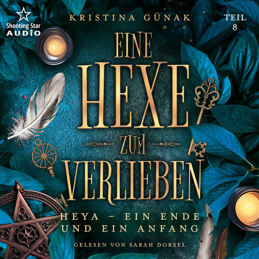 Heya - Ein Ende und ein Anfang - Eine Hexe zum Verlieben, Band 8 (ungekürzt), Kristina Günak