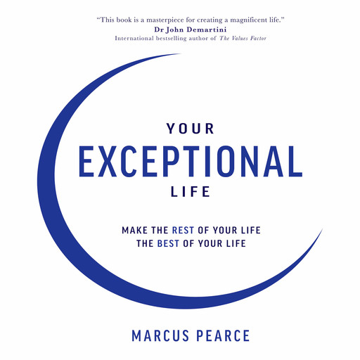 Your Exceptional Life, Marcus Pearce