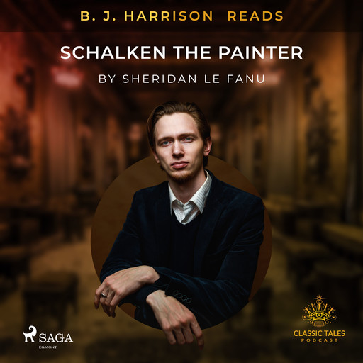 B. J. Harrison Reads Schalken the Painter, Joseph Sheridan Le Fanu
