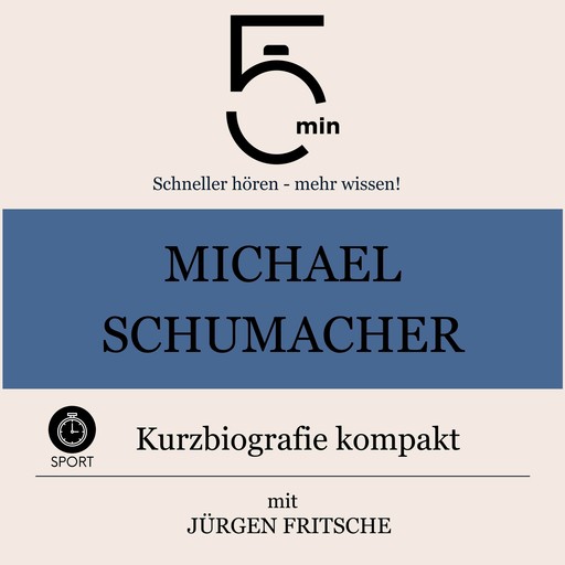 Michael Schumacher: Kurzbiografie kompakt, Jürgen Fritsche, 5 Minuten, 5 Minuten Biografien