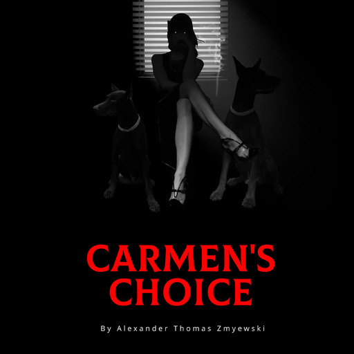 Carmen's Choice, Alexander Thomas Zmyewski