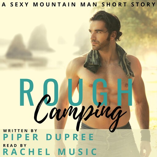 Rough Camping, Phoebe Sweet, Piper Dupree