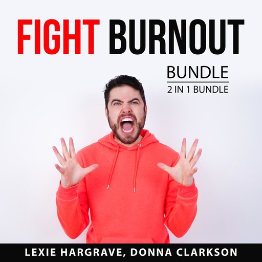 Fight Burnout Bundle, 2 in 1 Bundle, Donna Clarkson, Lexie Hargrave