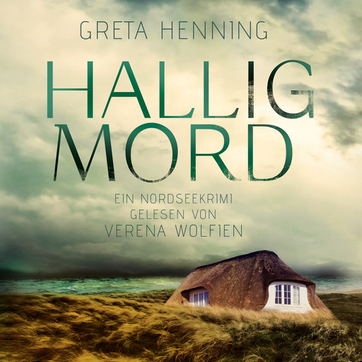 Halligmord - Ein Minke van Hoorn Krimi, Band 1 (Ungekürzt), Greta Henning