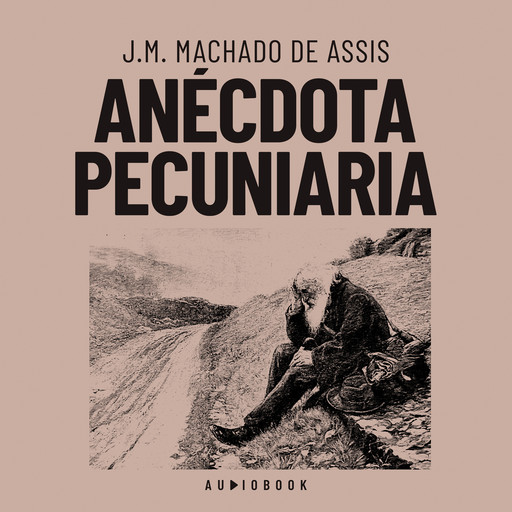 Anécdota pecuniaria (Completo), J.M. Machado de Assis
