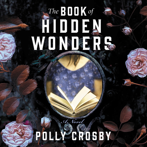 The Book of Hidden Wonders, Polly Crosby