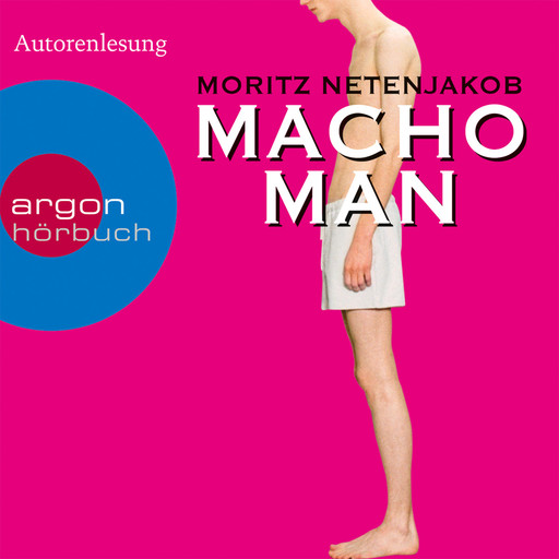 Macho Man (Gekürzte Fassung), Moritz Netenjakob