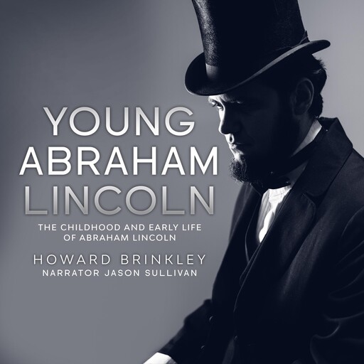 Young Abraham Lincoln, Howard Brinkley