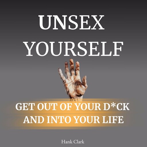 Unsex Yourself, Hank Clark