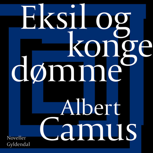 Eksil og kongedømme, Albert Camus