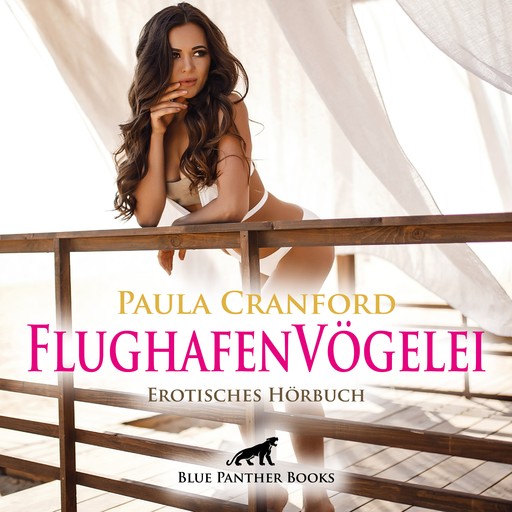 FlughafenVögelei / Erotik Audio Story / Erotisches Hörbuch, Paula Cranford