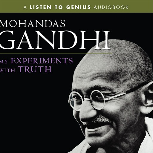 My Experiments with Truth, Mohandas Gandhi