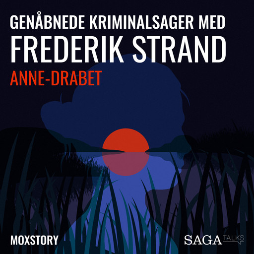 Genåbnede kriminalsager med Frederik Strand - Anne-drabet, Moxstory Aps