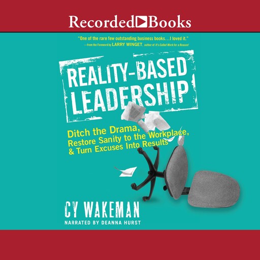 Reality-Based Leadership, Cy Wakeman