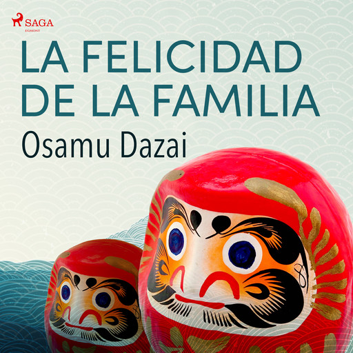 La felicidad de la familia, Osamu Dazai
