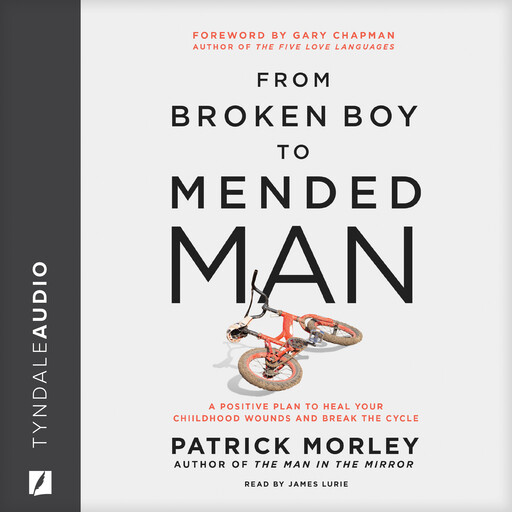 From Broken Boy to Mended Man, Gary Chapman, Patrick Morley