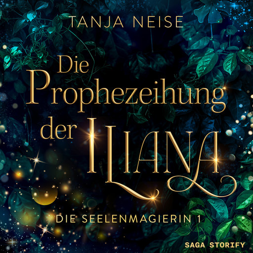 Die Prophezeiung der Iliana (Die Seelenmagierin 1), Tanja Neise