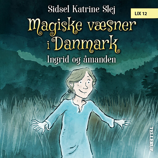 Magiske væsner i Danmark #3: Ingrid og åmanden, Sidsel Katrine Slej