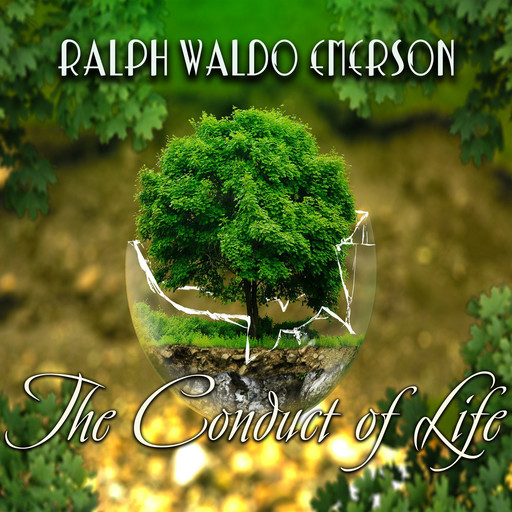 The Conduct of Life, Ralph Waldo Emerson