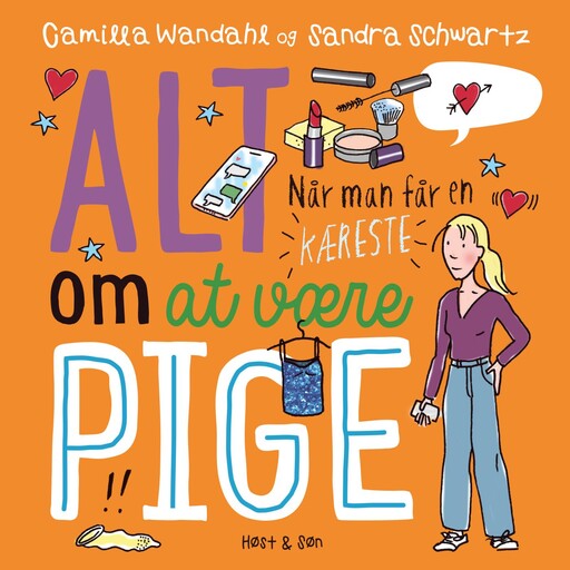 Alt om at være pige 4 - Når man får en kæreste, Sandra Schwartz, Camilla Wandahl