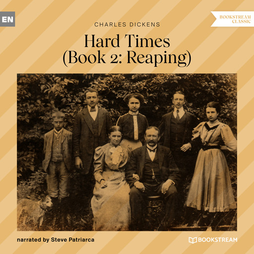 Reaping - Hard Times, Book 2 (Unabridged), Charles Dickens