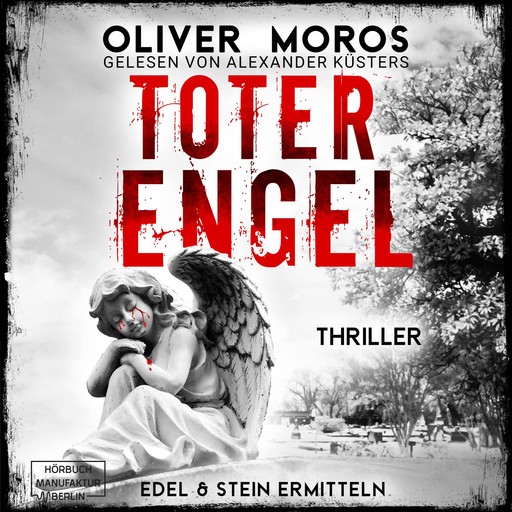 Toter Engel - Kripo Berlin: Edel & Stein ermitteln - Thriller, Band 6 (ungekürzt), Oliver Moros