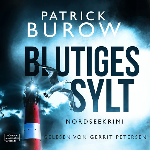 Blutiges Sylt - Nordseekrimi, Band 1 (ungekürzt), Patrick Burow