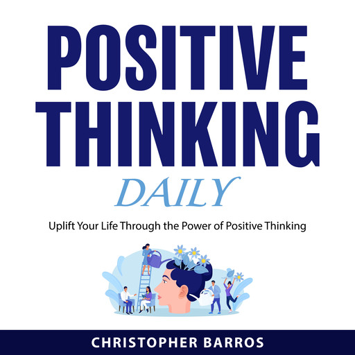 Positive Thinking Daily, Christopher Barros