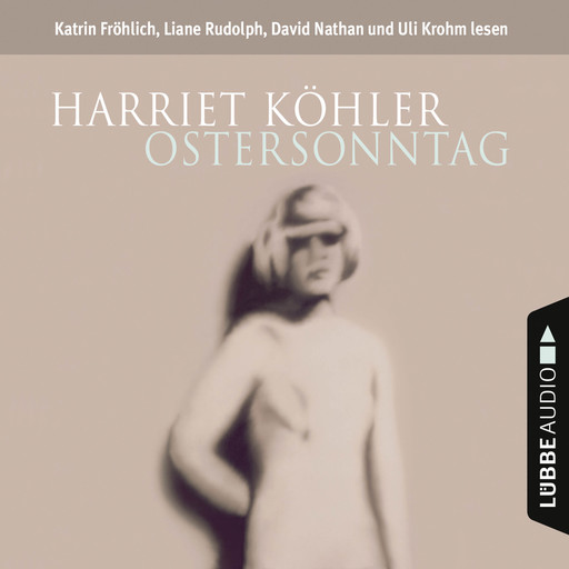 Ostersonntag (gekürzt), Harriet Köhler