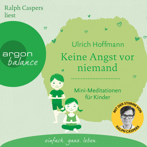 Keine Angst vor niemand - Mini-Meditationen für Kinder (Autorisierte Lesefassung), Ulrich Hoffmann