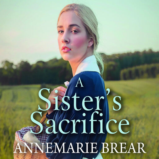 A Sister's Sacrifice, Annemarie Brear