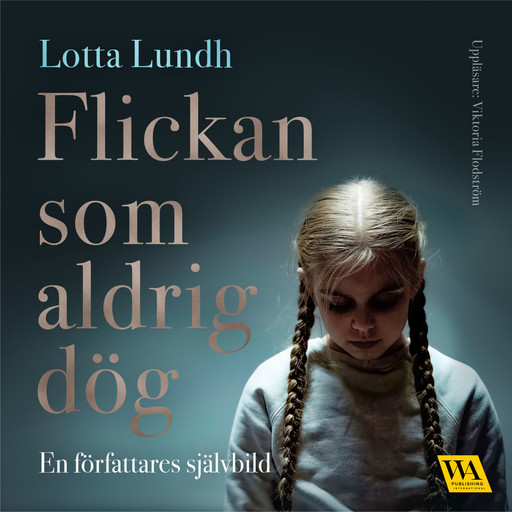 Flickan som aldrig dög – en författares självbild, Lotta Lundh