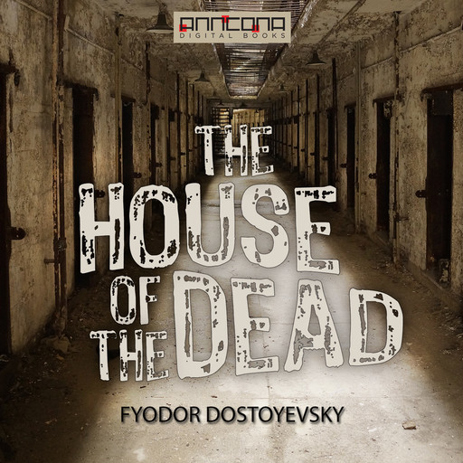 The House of the Dead, Fyodor Dostoevsky