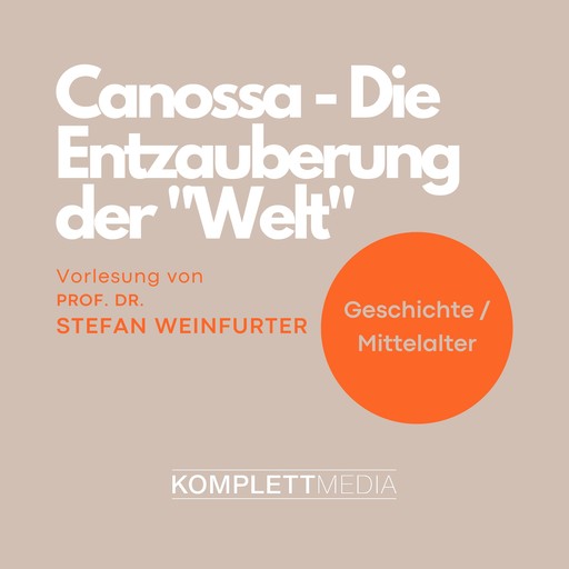 Canossa - Die Entzauberung der "Welt", Stefan Weinfurter