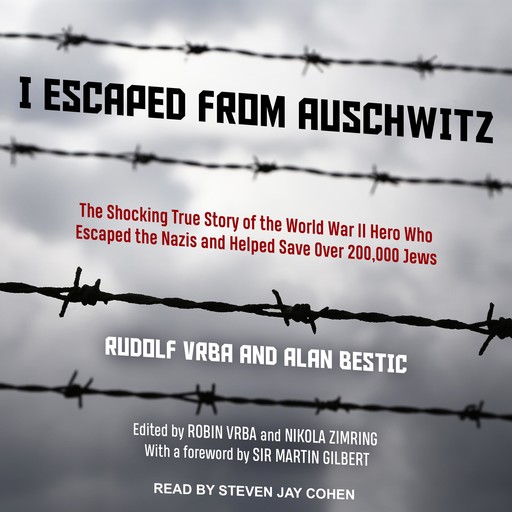 I Escaped from Auschwitz, Rudolf Vrba, Alan Bestic, Sir Martin Gilbert