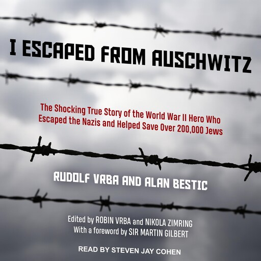 I Escaped from Auschwitz, Rudolf Vrba, Alan Bestic, Sir Martin Gilbert