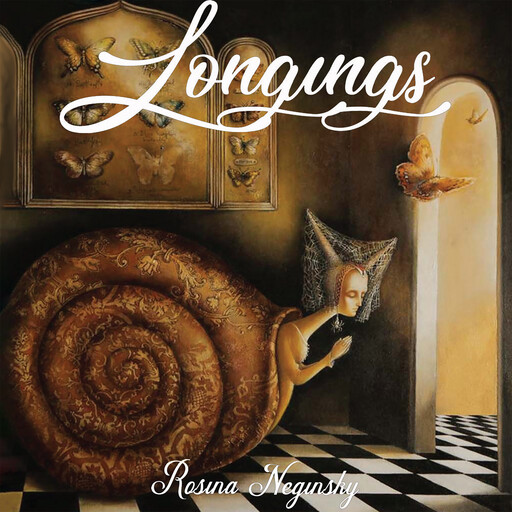 Longings, Rosina Neginsky
