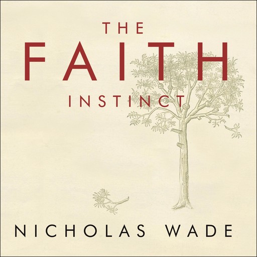 The Faith Instinct, Nicholas Wade