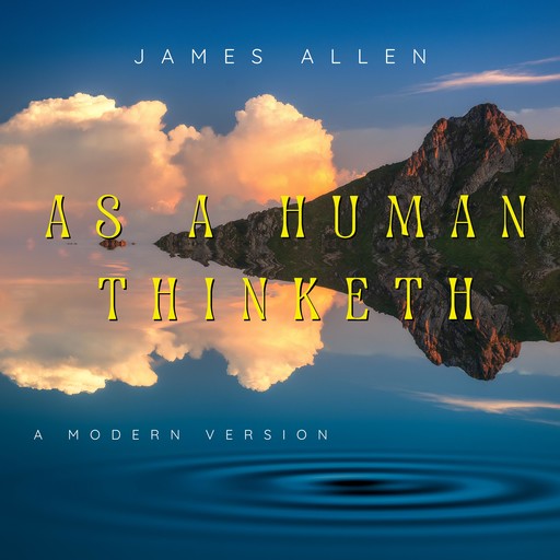 As A Human Thinketh, James Allen