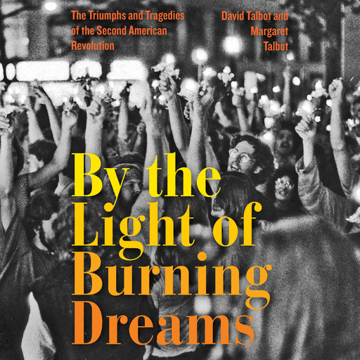 By the Light of Burning Dreams, David Talbot, Margaret Talbot