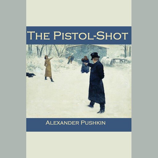 The Pistol-Shot, Alexander Pushkin