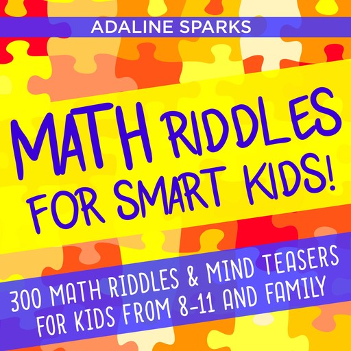 Math Riddles For Smart Kids!, Adaline Sparks