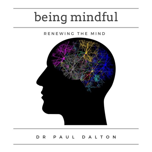 Being Mindful, Paul Dalton
