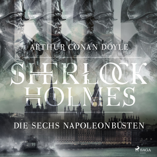 Sherlock Holmes: Die sechs Napoleonbüsten, Arthur Conan Doyle