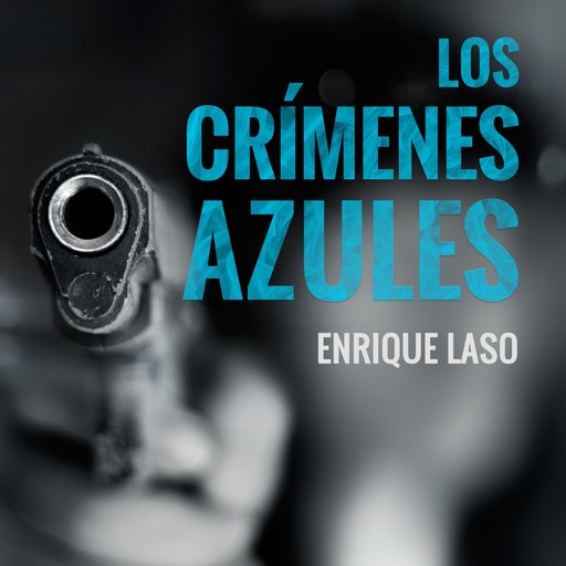 Los crímenes azules, Enrique Laso